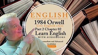 Learn English Audiobooks" 1984" Part 2 Chapter 02 George Orwell Advanced Vocabulary