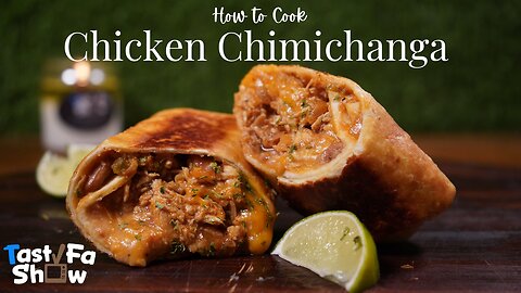 How To Cook TastyFaShow's Homemade Chicken Chimichanga Recipe