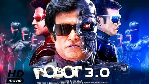 Robot 3.0 Full Movie HD | Rajnikant | Robot 2.0 Full Hd Movie || Robot 3.0 Movie In Hd || Robot