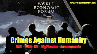 🎯 Governments Around the World Were Infiltrated By the WEF To Carry Out Their "Crimes Against Humanity" to Destroy Us All