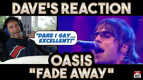 Dave's Reaction: Oasis — Fade Away