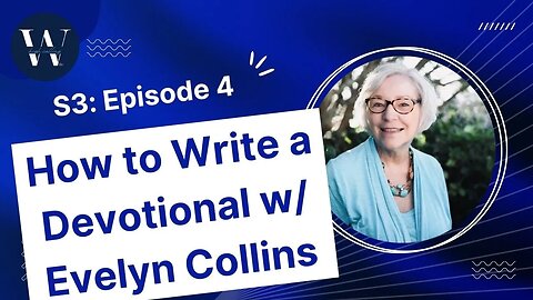How to Write a Devotional with Evelyn Collins