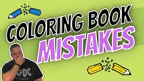 Coloring Book Mistakes. 8 Easy Tips To Help Sell More Coloring Books.