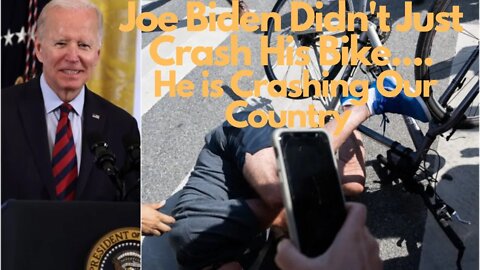 God Politics and The Church - Joe Biden Didn't Just Crash His Bike He is Crashing Our Country