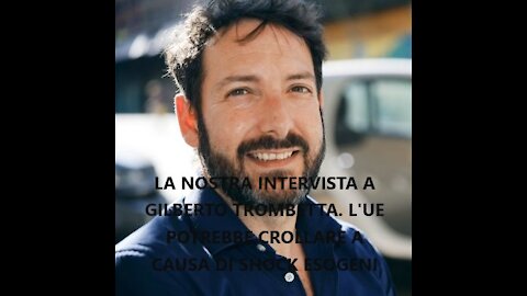 La nostra intervista a Gilberto Trombetta. L'UE potrebbe crollare a causa di shock esogeni