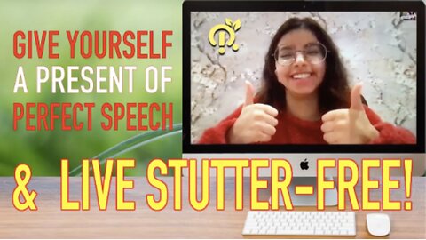 Give Yourself A Present of Perfect Speech & Live Stutter-Free! (How To Stop Stuttering)