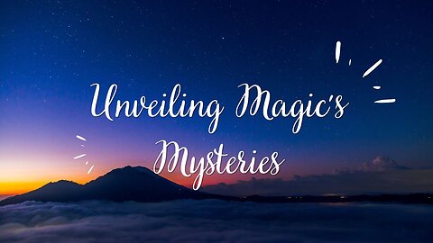 Unveiling Magic's Mysteries
