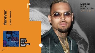 [Music box melodies] - Forever by Chris Brown