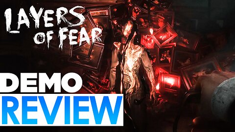 Layers of Fear (Demo Review) You will need layers of underwear ready for this experience