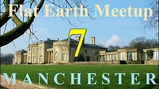 [archive] Flat Earth meetup Manchester UK July 7, 2018 ✅