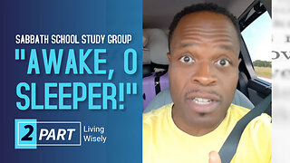 "Awake, O Sleeper!" (Ephesians 5:14) Sabbath School Lesson Study Group w/ Chris Bailey III