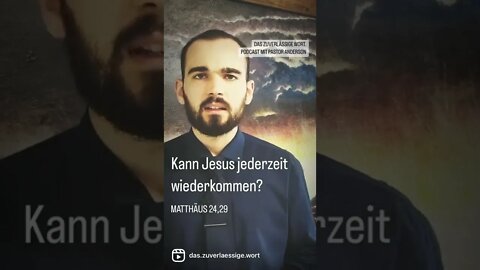 Kann #Jesus jederzeit wiederkommen? #Endzeit