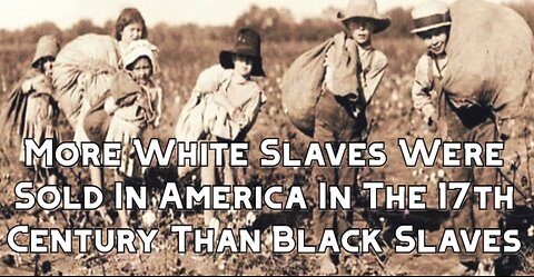 More White Slaves Were Sold In America In The 17th Century Than Black Slaves