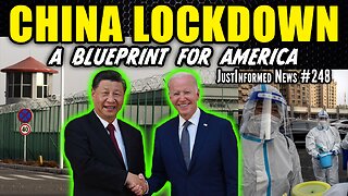 COMING TO AMERICA: China's Totalitarian ZERO-COVID LOCKDOWN System! | JustInformed News #248