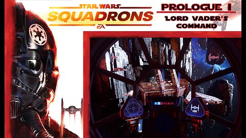 Star Wars Squadrons: Prologue 1 [Empire] - Lord Vader's Command (with commentary) PS4