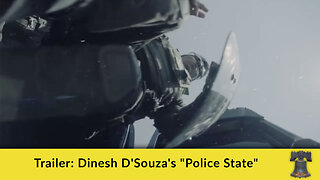 Trailer: Dinesh D'Souza's "Police State"