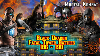 MK Mobile. Black Dragon Fatal Tower Battles 186 - 190