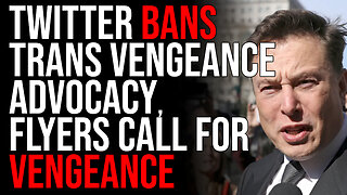 Twitter BANS 'Trans Vengeance Advocacy,' Flyers Call For Vengeance This Saturday