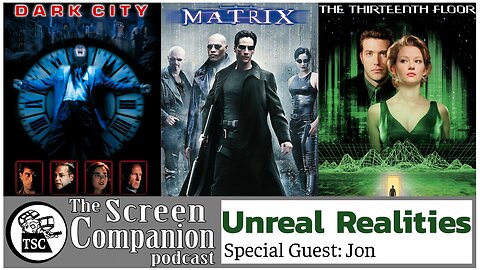 Unreal Realities | The Matrix, Dark City, The Thirteenth Floor