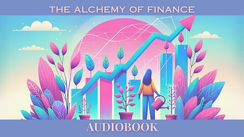 Unlock the Secrets of Investment: 'The Alchemy of Finance' by George Soros | FREE Audiobook