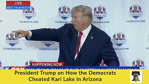 President Trump on How the Democrats Cheated Kari Lake in Arizona