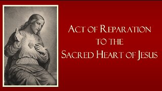 Act of Reparation to the Sacred Heart of Jesus