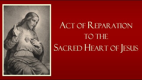 Act of Reparation to the Sacred Heart of Jesus