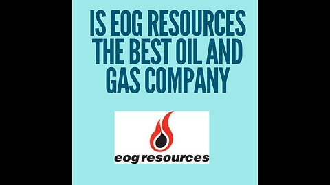 Is EOG resources the best oil and gas company?