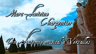 Marc-Antoine Charpentier: Un Automne Musical à Versailles