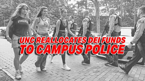 SAFETY OVER DIVERSITY: UNC GOVERNING BOARD REALLOCATES FUNDS TO CAMPUS POLICE