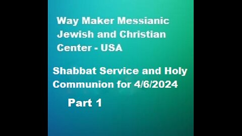 Parashat Shemini -Shabbat Service and Holy Communion for 4.6.24 - Part 1