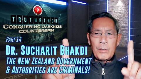 Conquering Darkness Truthathon - Part 14 - Dr. Sucharit Bhakdi - The New Zealand Government & Authorities are CRIMINALS!