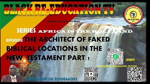 AFRICA IS THE HOLY LAND || THE ARCHITECT OF FAKED BIBLICAL LOCATIONS IN NEW THE TESTAMENT PART 1