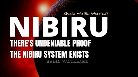 The Undeniable Proof The Nibiru System Exists: Should We Be Worried?