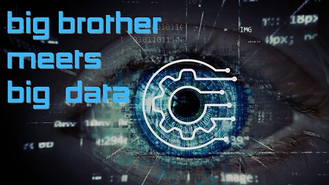 Big Brother Meets Big Data - Current Events, The World We Live In