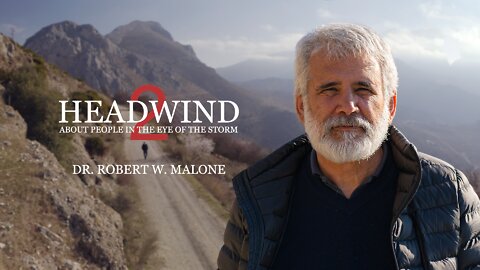 Headwind2: Dr. Robert W. Malone, about people in the eye of the storm.