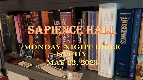 Sapience Hall Monday Night Bible Study May 22. 2-23 Luke 3:1-6