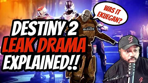 Destiny 2 HUGE Leaker Drama Explained