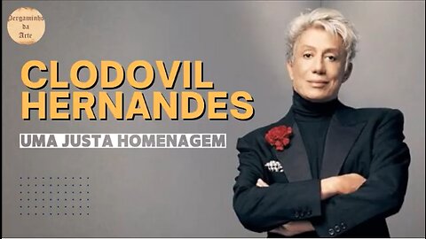 CLODOVIL HERNANDES - Uma justa homenagem