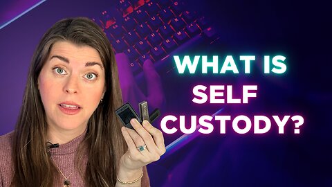 What is Self Custody?