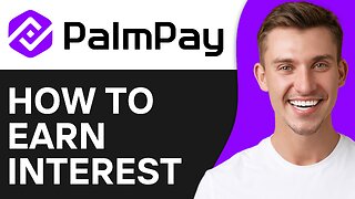 How To Earn Interest on Palmpay