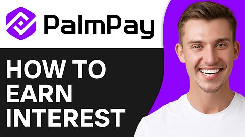 How To Earn Interest on Palmpay