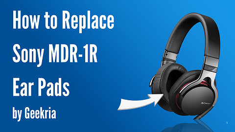 How to Replace Sony MDR-1R Headphones Ear Pads / Cushions | Geekria