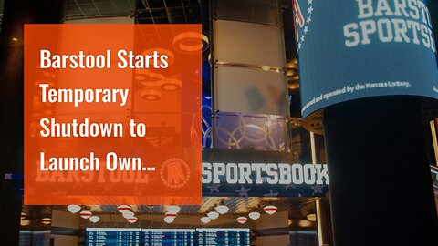 Barstool Starts Temporary Shutdown to Launch Own Sports Betting Technology