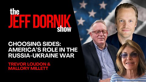 Choosing Sides: America's Role in the Russia-Ukraine War with Trevor Loudon and Mallory Millett