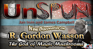 UnSpun 055 – James Campbell: New Discoveries on R. Gordon Wasson – The God of Magic Mushrooms
