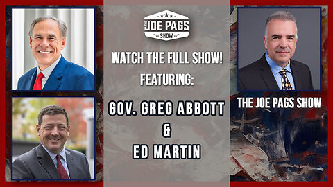 The Joe Pags Show 1-4-24 - Texas Gov Greg Abbott and Ed Martin!