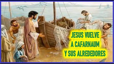 JESUS VUELVE A CAFARNAUM Y SUS ALREDEDORES -CAPITULO 176 -VIDA DE JESUS Y MARIA POR ANA CATALINA E