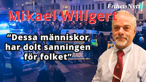 "Dessa människor har dolt sanningen för folket" Mikael Willgerts tal på demonstrationen