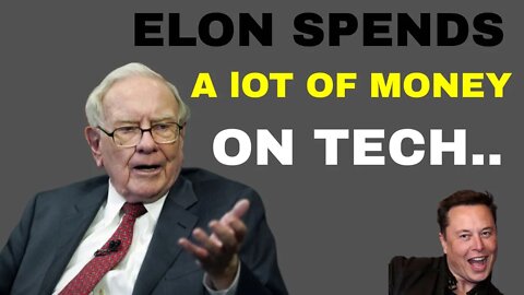 ELON SPENDS A LOT OF MONEY ON TECH....